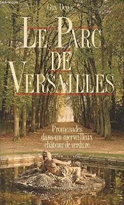 Parc de versailles (le) - Degos, Guy