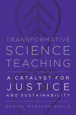Transformative Science Teaching | A Catalyst for Justice and Sustainability
