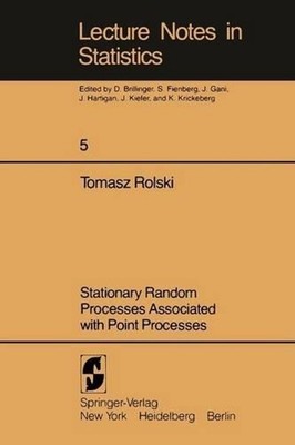 Stationary Random Processes Associated with Point Processes by Tomasz Rolski (En