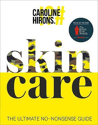 Caroline Hirons Unisex Skincare: The Ultimate No-Nonsense Guide By - Non Fiction - Hardback - Image 14