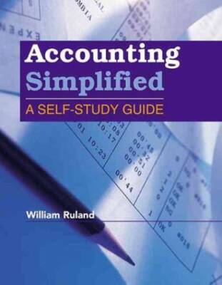 Accounting Simplified: A Self Study Guide - Paperback By Ruland, William - GOOD