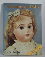 Focusing on Dolls by Jan Foulke 1988, Hardcover 