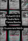 Full set complet +180 cartes Flamme Blanche + Foudre Noire hors secrètes co unco