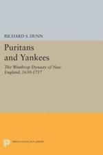 Puritans And Yankees: The Winthrop Dynasty Of New England