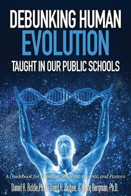 Daniel A Biddle David a Bis Debunking Human Evolution Taught in O (Taschenbuch)