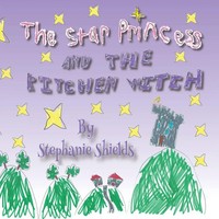 Stephanie Shields | The Star Princess And The Kitchen Witch | Taschenbuch (2016)