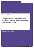ÜBerprüFung Der Vorstellungen üBer Pflegeeinrichtungen Bei Bewohnern Vor Und...