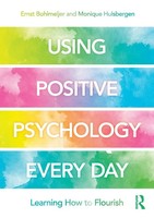 Ernst Bohlmeijer (U. A.) | Using Positive Psychology Every Day | Taschenbuch