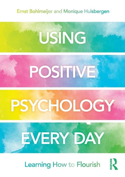 Ernst Bohlmeijer (U. A.) | Using Positive Psychology Every Day | Taschenbuch-image