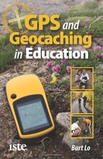 GPS AND GEOCACHING IN EDUCATION By Burt Lo *Excellent Condition*