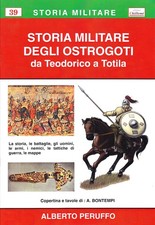 Storia militare degli Ostrogoti da Teodorico a Totila - A. Peruffo, A. Bontempi