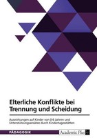 Elterliche Konflikte Bei Trennung Und Scheidung. Auswirkungen Auf Kinder Von 0-6