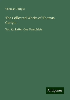Thomas Carlyle | The Collected Works of Thomas Carlyle | Taschenbuch | Englisch