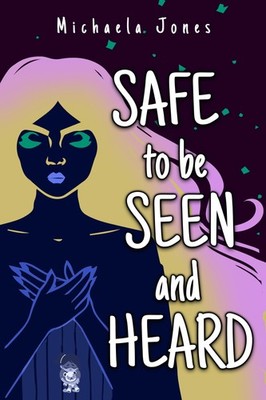 Michaela Jones Safe to Be Seen and Heard (Paperback) (UK IMPORT)