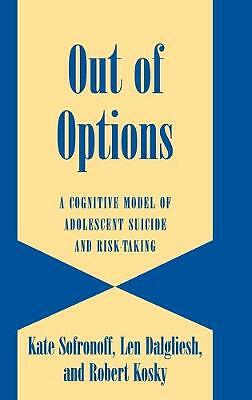 Out of Options A Cognitive Model of Adolescent Suicide and Risk-Taking Sofronoff