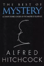 The Best of Mystery: 63 Short Stories Chosen by the Master of Suspense - GOOD
