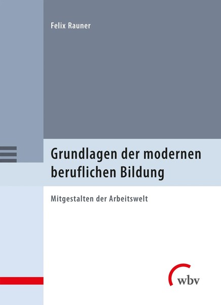 Grundlagen Der Modernen Beruflichen Bildung Mitgestalten Der Arbeitswelt Rauner-image