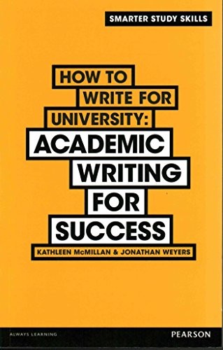 How to Write for University: Academic Writing for Success (Smart