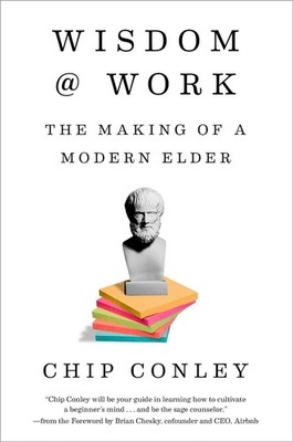 Wisdom at Work: The Making of a Modern Elder by Chip Conley (English) Hardcover