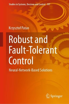 Robuste und fehlertolerante Steuerung: Neuronale netzwerkbasierte Lösungen: 197 (Studien