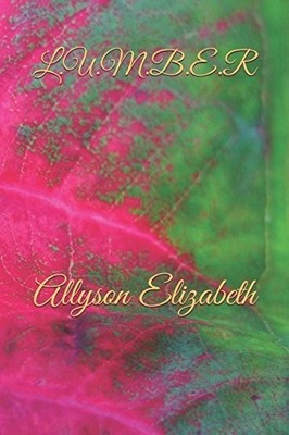 L.U.M.B.E.R. By Allyson Elizabeth **BRAND NEW**