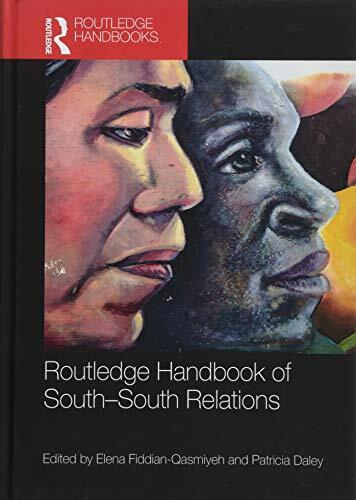 Routledge Handbook of South-South Relations (Ro, Fiddian-Qasmiyeh, Daley..
