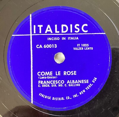 Francesco Albanese   78 rpm Italdisc CA60013: Come le rose/Violino tzigano; V+