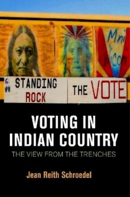 Jean Reith Schroedel Voting in Indian Country (Hardback)