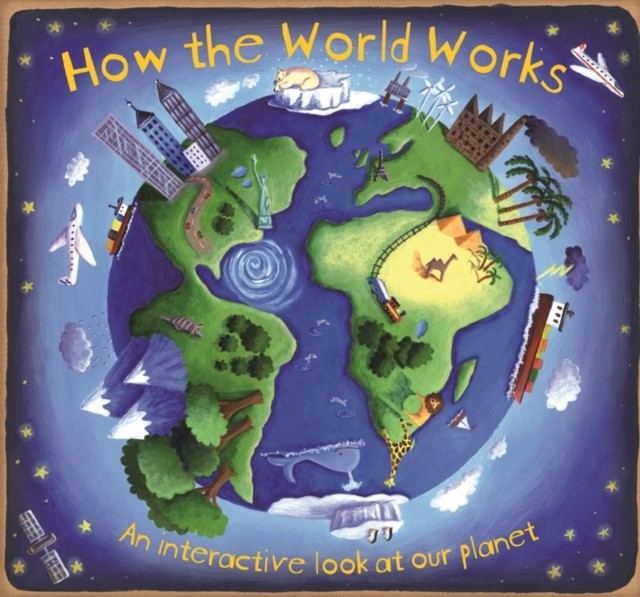 How the World Works by Christiane Dorion (Hardback Book)