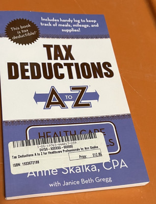 Tax Deductions A to Z for Health Care Professionals by Anne Skalka (2006, Trade