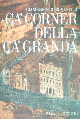 CA' CORNER DELLA CA' GRANDA ROMANELLI GIANDOMENICO ALBRIZZI 1993 VENETIAE