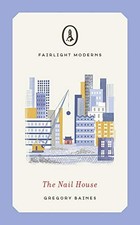The Nail House (Fairlight Moderns). Baines 9781912054961 Fast Free Shipping**