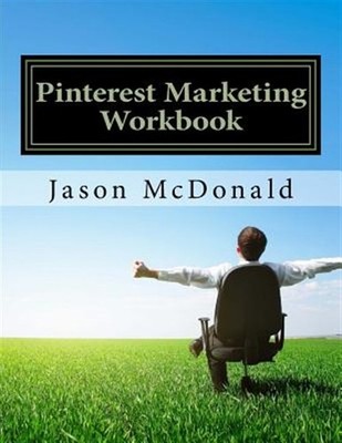 Pinterest Marketing Workbook : How to Use Pinterest for Business, Paperback b...
