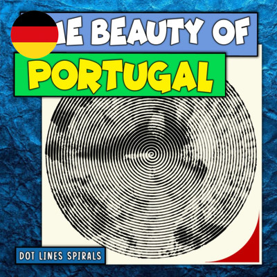 The Beauty Of Portugal Dots Lines Spirals Coloring Book: Impressive The Beauty O