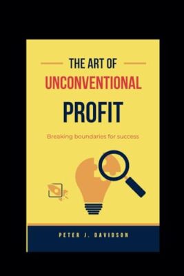 Davidson - Art of Unconventional Profit  Breaking Boundaries for Succe - X555z