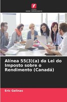 Eric Gelinas | AlíNea 55(3)(A) Da Lei Do Imposto Sobre O Rendimento (Canadá)
