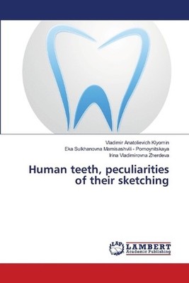 Human teeth, peculiarities of their sketching by Vladimir Anatolievich Klyomin P
