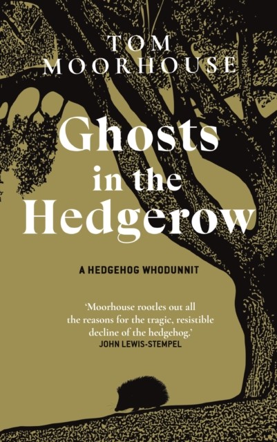 Ghosts in the Hedgerow: A hedghog whodunnit - Image 4