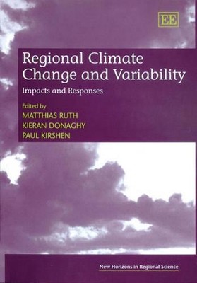 Regional Climate Change and Variability: Impacts and Responses by Matthias Ruth 