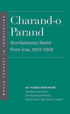 Charand-o Parand: Revolutionary Satire from Iran, 1907-1909 (World Thought in ..