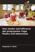 Uno Studio Sull'efficacia Del Programma Yoga Mudra Sull'attenzione Molia Buch