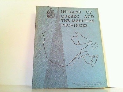 Indians of Quebec and the maritime Provinces. Department of Citizenship and Immi