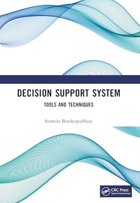 Decision Support System: Tools and Techniques by Susmita Bandyopadhyay NEW