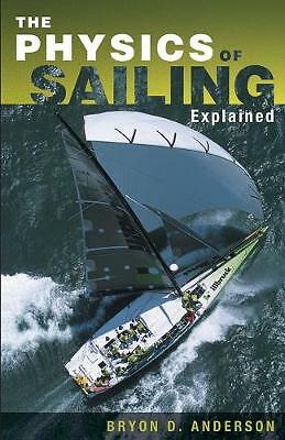 The Physics of Sailing Explained by Bryon D. Anderson (Paperback, 2003)