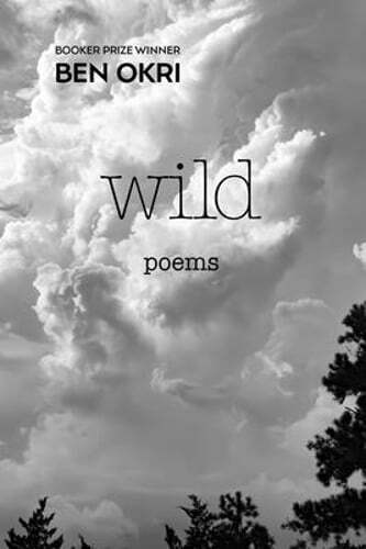 Wild Poems by Ben Okri | New Edition English Literature