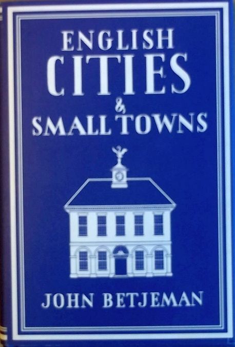 English Cities and Small Towns (Writer's Britain S.), Betjeman, John, Excellent