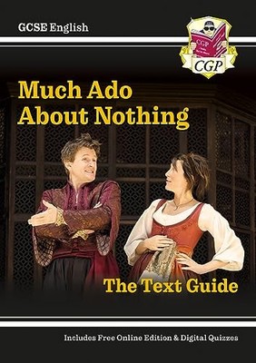 Grade 9-1 GCSE English Shakespeare Text Guide - Much Ado About N