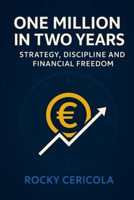 One Million in Two Years - Strategy, Discipline, and Fi - Paperback NEW ROCKY. C
