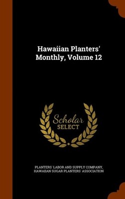 Planters' Labor and - Hawaiian Planters' Monthly Volume 12 - New hard - X555z