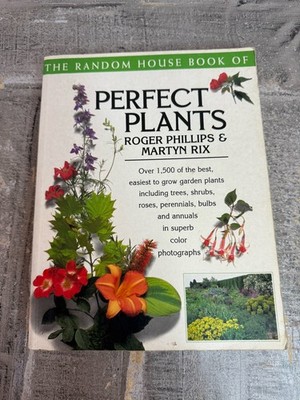 Perfect Plants for Your Garden Hardcover R., Rix, Martyn Phillips
